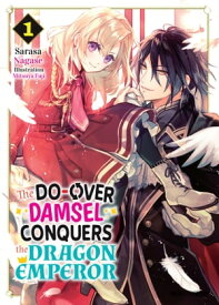 The Do-Over Damsel Conquers the Dragon Emperor Vol.1【電子書籍】[ Sarasa Nagase ]