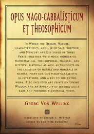 Opus Mago-Cabbalisticum Et Theosophicum【電子書籍】[ Georg Von Welling ]
