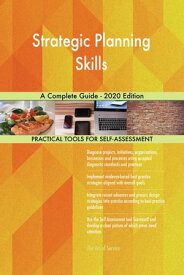 Strategic Planning Skills A Complete Guide - 2020 Edition【電子書籍】[ Gerardus Blokdyk ]
