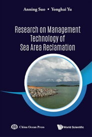 Research On Management Technology Of Sea Area Reclamation【電子書籍】[ Anning Suo ]