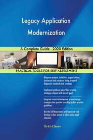 Legacy Application Modernization A Complete Guide - 2020 Edition【電子書籍】[ Gerardus Blokdyk ]