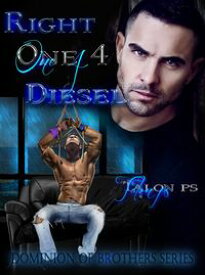 Right One 4 Diesel (The Dominion of Brothers series book 6)【電子書籍】[ Talon P.S. ]