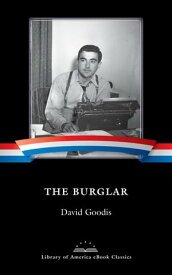 The Burglar A Library of America eBook Classic【電子書籍】[ David Goodis ]