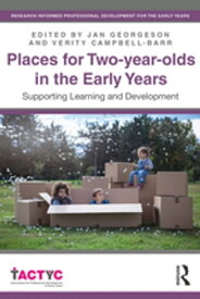 Places for Two-year-olds in the Early Years Supporting Learning and Development【電子書籍】