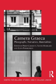 Camera Graeca: Photographs, Narratives, Materialities【電子書籍】