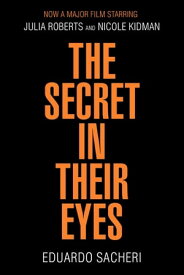 The Secret in Their Eyes【電子書籍】[ Eduardo Sacheri ]