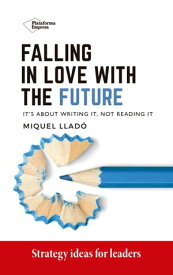 Falling in love with the future【電子書籍】[ Miquel Llad? ]