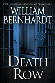 Death Row A Novel【電子書籍】[ William Bernhardt ]