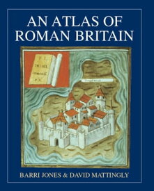 An Atlas of Roman Britain【電子書籍】[ Barri Jones ]