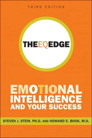 The EQ Edge Emotional Intelligence and Your Success【電子書籍】[ Steven J. Stein ]