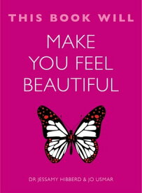This Book Will Make You Feel Beautiful【電子書籍】[ Jessamy Hibberd ]
