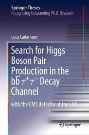 Search for Higgs Boson Pair Production in the bb? τ+ τ- Decay Channel with the CMS detector at the LHC【電子書籍】[ Luca Cadamuro ]