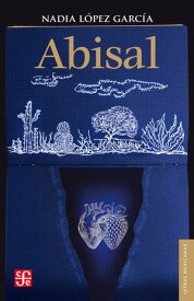 Abisal 【電子書籍】[ Nadia L?pez Garc?a ]