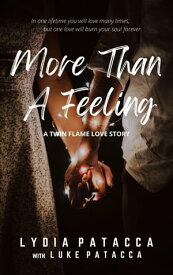 More Than A Feeling【電子書籍】[ Lydia Patacca ]