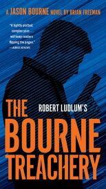 Robert Ludlum's The Bourne Treachery【電子書籍】[ Brian Freeman ]