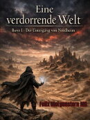 Eine verdorrende Welt: Band I – Der Untergang von Nordheim