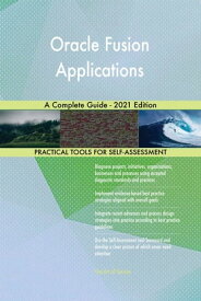 Oracle Fusion Applications A Complete Guide - 2021 Edition【電子書籍】[ Gerardus Blokdyk ]