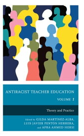 Antiracist Teacher Education Theory and Practice【電子書籍】