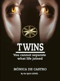 Twins: You Cannot Separate What Life Joined【電子書籍】[ M?nica de Castro ]