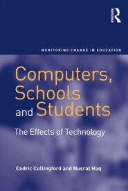 Computers, Schools and Students The Effects of Technology【電子書籍】[ Cedric Cullingford ]