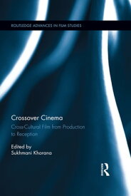 Crossover Cinema Cross-Cultural Film from Production to Reception【電子書籍】