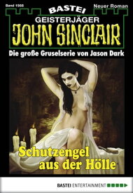John Sinclair 1988 Schutzengel aus der H?lle【電子書籍】[ Jason Dark ]