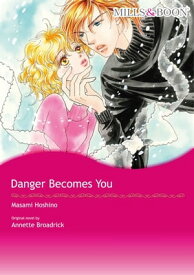DANGER BECOMES YOU (Mills & Boon Comics) Mills & Boon Comics【電子書籍】[ Annette Broadrick ]