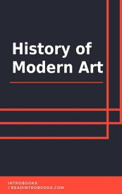 History of Modern Art【電子書籍】[ IntroBooks Team ]