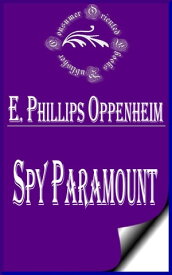 Spy Paramount【電子書籍】[ E. Phillips Oppenheim ]