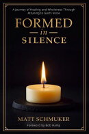 Formed in Silence: A Journey of Healing and Wholeness Through Attuning to God's Voice