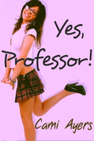 Yes, Professor!【電子書籍】[ Cami Ayers ]