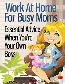 Work At Home For Busy Moms【電子書籍】[ Julie-ann Amos ]