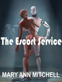The Escort Service【電子書籍】[ Mary Ann Mitchell ]