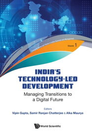 India's Technology-Led Development Managing Transitions to a Digital Future【電子書籍】[ Vipin Gupta ]