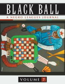 Black Ball: A Negro Leagues Journal, Vol. 7
