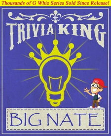 Big Nate - Trivia King! Fun Facts and Trivia Tidbits Quiz Game Books【電子書籍】[ G Whiz ]
