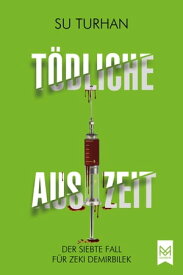 T?dliche Auszeit Der siebte Fall f?r Zeki Demirbilek. Kriminalroman【電子書籍】[ Su Turhan ]