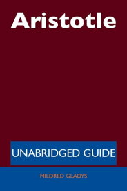 Aristotle - Unabridged Guide【電子書籍】[ Mildred Gladys ]