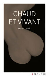 Chaud et vivant【電子書籍】[ Andrea Luccella ]