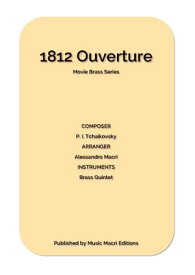 1812 Ouverture Movie Brass Series for Brass Quintet【電子書籍】[ Alessandro Macr? ]