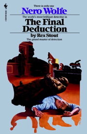 The Final Deduction【電子書籍】[ Rex Stout ]