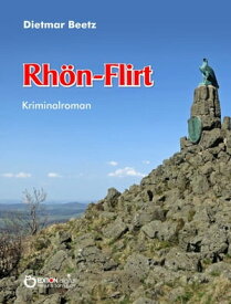 Rh?n-Flirt Kriminalroman【電子書籍】[ Dietmar Beetz ]