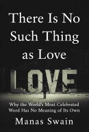 There Is No Such Thing as Love