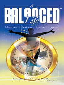 A Balanced Life How to Achieve Success in Every Area of Your Life【電子書籍】[ Anis Bl?mur MBA ]