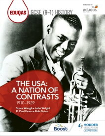 Eduqas GCSE (9-1) History The USA: A Nation of Contrasts 1910-1929【電子書籍】[ Rob Quinn ]