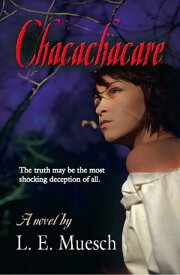 Chacachacare【電子書籍】[ L. E. Muesch ]