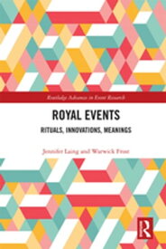 Royal Events Rituals, Innovations, Meanings【電子書籍】[ Jennifer Laing ]