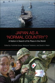 Japan as a 'Normal Country'? A Nation in Search of Its Place in the World【電子書籍】