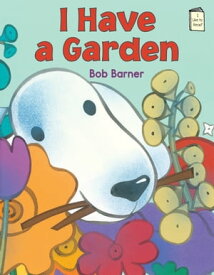 I Have a Garden【電子書籍】[ Bob Barner ]