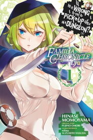 Is It Wrong to Try to Pick Up Girls in a Dungeon? Familia Chronicle Episode Lyu, Vol. 1 (manga)【電子書籍】[ Fujino Omori ]